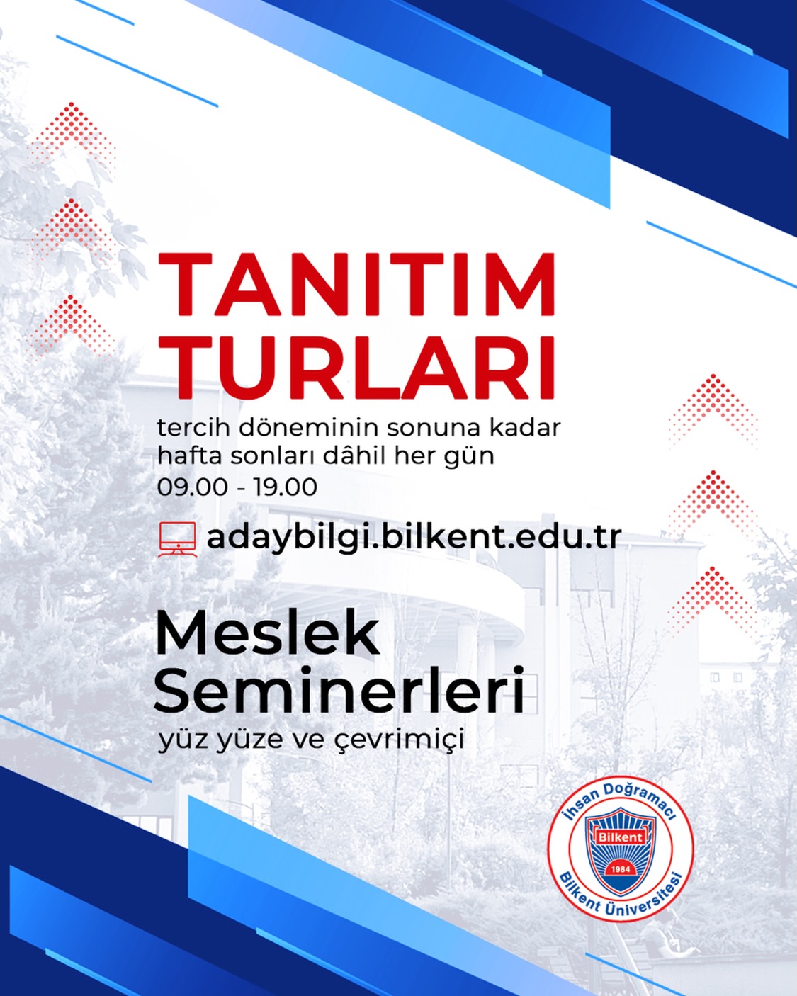 Tercih döneminin sonuna kadar hafta sonları dâhil her gün 09.00–19.00 saatleri arasında düzenlenen Tanıtım Turları’na katılmak için Bilkent Üniversitesi kampüsünde sizi bekliyoruz. 🎯

KAMPÜS ZİYARETLERİ – Kampüsü tanımak ve rehber öğrencilerle tercihleriniz hakkında yüz yüze görüşmek için üniversitemizi ziyaret edebilirsiniz.

MESLEK SEMİNERLERİ – Bilkent Üniversitesi hocalarından bölümler hakkında sunumlar dinlemek ve sorularınıza yanıt almak için yüz yüze ve çevrimiçi yapılacak meslek seminerlerimize katılabilirsiniz.

👉 adaybilgi.bilkent.edu.tr

#yks2026 #bilkent #bilkentuniversity #bilkentüniversitesi #tercihimbilkent tanıtımturları