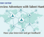 Interview Adventure with Talent Hunters 